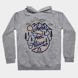 GO WHERE YOU FEELS MOST ALIVE Hoodie